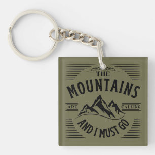 THE MOUNTAINS ARE CALLING AND I MUST GO  KEY RING
