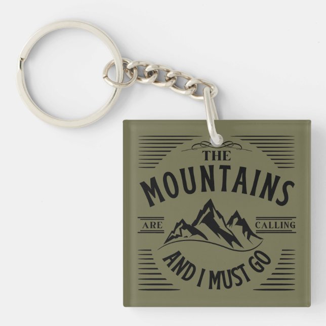 THE MOUNTAINS ARE CALLING AND I MUST GO  KEY RING (Front)