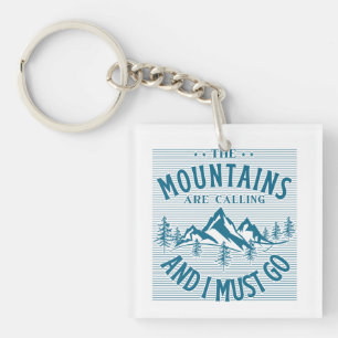 The Mountains Are Calling And I must Go Key Ring