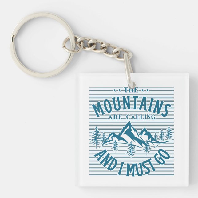 The Mountains Are Calling And I must Go Key Ring (Front)