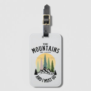 The mountains are calling and i must go luggage tag