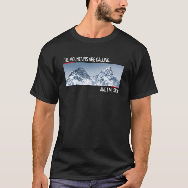 The Mountains Are Calling And I Must Go Mount Ever T-Shirt (Front)