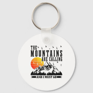 The Mountains Are Calling And I Must Go Mountains Key Ring