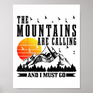 The Mountains Are Calling And I Must Go Mountains Poster
