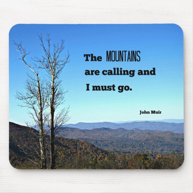 The Mountains are Calling and I Must Go. Mouse Pad (Front)