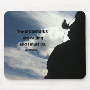 The mountains are calling and I must go. Mouse Pad