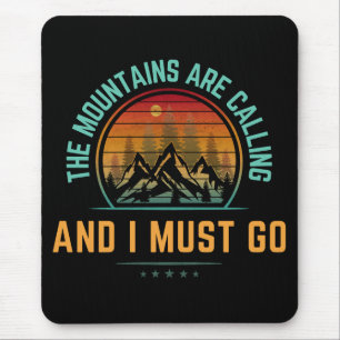 The Mountains Are Calling And I Must Go Mouse Pad