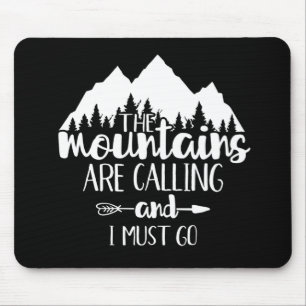The Mountains Are Calling and I Must Go Mouse Pad