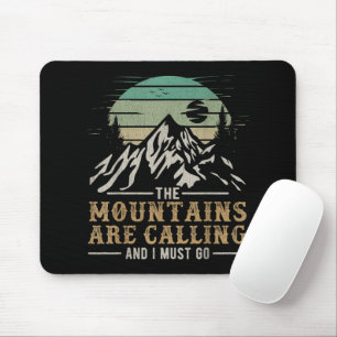 The Mountains Are Calling And I Must Go Mouse Pad