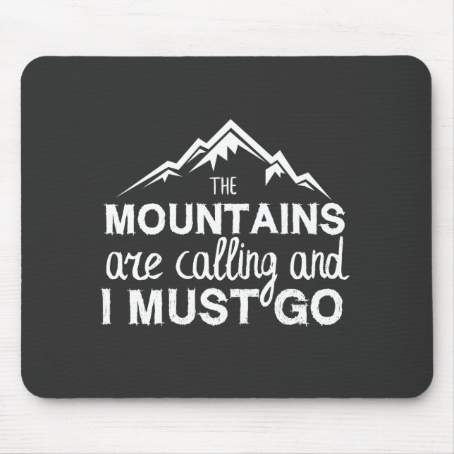 The Mountains Are Calling And I Must Go Mouse Pad (Front)
