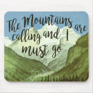 The Mountains Are Calling And I Must Go Mouse Pad