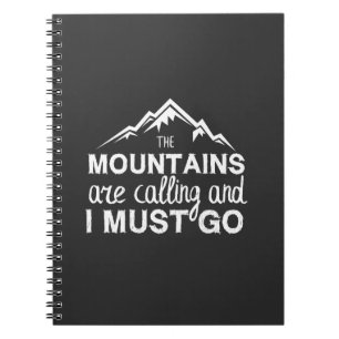 The Mountains Are Calling And I Must Go Notebook