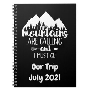 The Mountains Are Calling and I Must Go Notebook