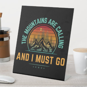 The Mountains Are Calling And I Must Go Pedestal Sign