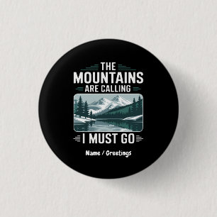 The Mountains Are Calling And I Must Go – Perfect 3 Cm Round Badge
