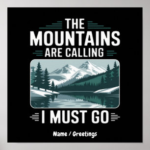 The Mountains Are Calling And I Must Go – Perfect Poster