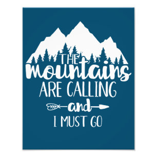 The Mountains Are Calling and I Must Go Photo Print
