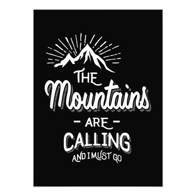 The Mountains Are Calling and I Must Go Photo Print (Front)