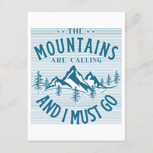 The Mountains Are Calling And I must Go Postcard