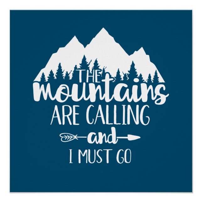 The Mountains Are Calling and I Must Go Poster (Front)