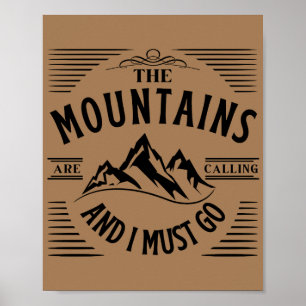 THE MOUNTAINS ARE CALLING AND I MUST GO POSTER