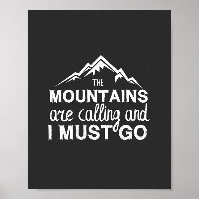 The Mountains Are Calling And I Must Go Poster (Front)