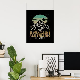 The Mountains Are Calling And I Must Go Poster