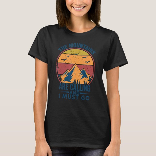 The Mountains Are Calling And I Must Go Retro Vint T-Shirt (Front)