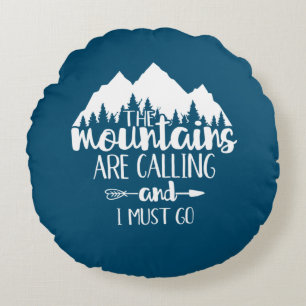 The Mountains Are Calling and I Must Go Round Cushion
