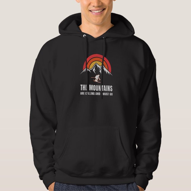 The Mountains Are Calling And I Must Go Skier Ski  Hoodie (Front)