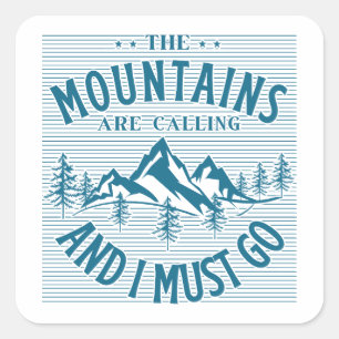 The Mountains Are Calling And I must Go Square Sticker