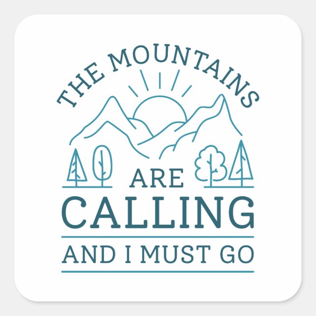 The Mountains Are Calling And I Must Go Square Sticker (Front)