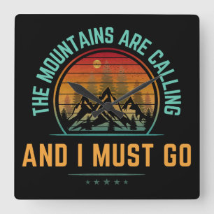 The Mountains Are Calling And I Must Go Square Wall Clock