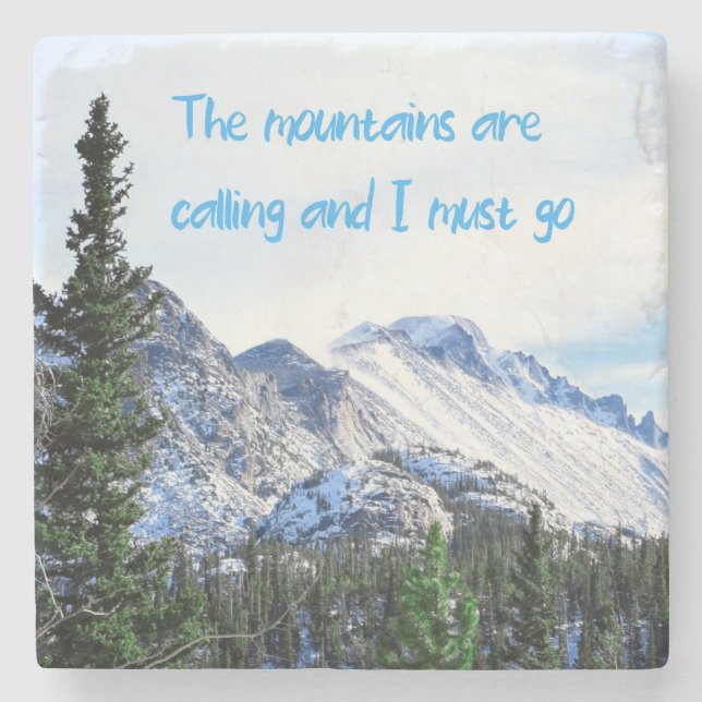 The Mountains Are Calling and I Must Go Stone Coaster (Front)