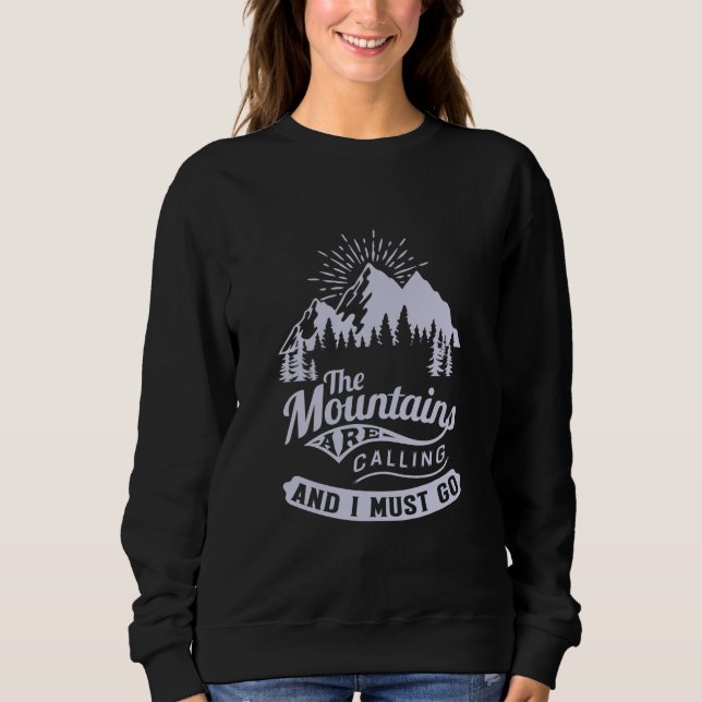 The mountains are calling and I must go Sweatshirt (Front)