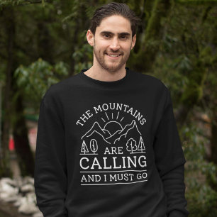 The Mountains Are Calling And I Must Go Sweatshirt