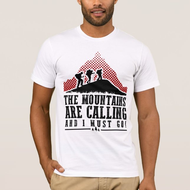 The Mountains Are Calling and I Must Go T-Shirt (Front)