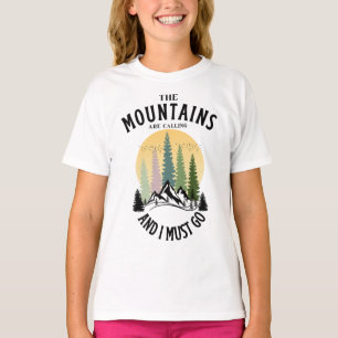 The mountains are calling and i must go T-Shirt