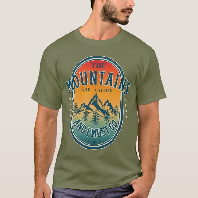 The mountains are calling and i must go T-Shirt (Front)