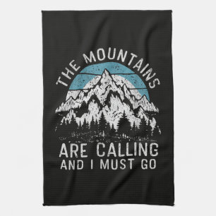 The mountains are calling and I must go Tea Towel