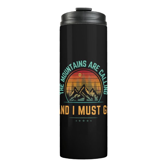 The Mountains Are Calling And I Must Go Thermal Tumbler (Front)