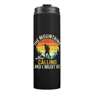 The Mountains Are Calling and I Must Go Thermal Tumbler