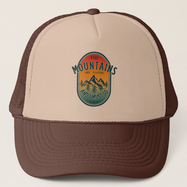 The mountains are calling and i must go trucker hat (Front)