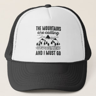 The Mountains Are Calling And I Must Go Trucker Hat