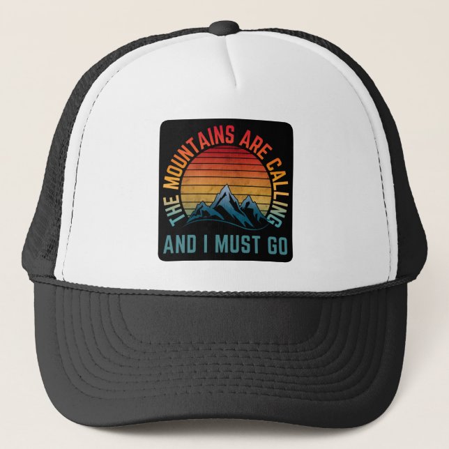 the mountains are calling and i must go trucker hat (Front)