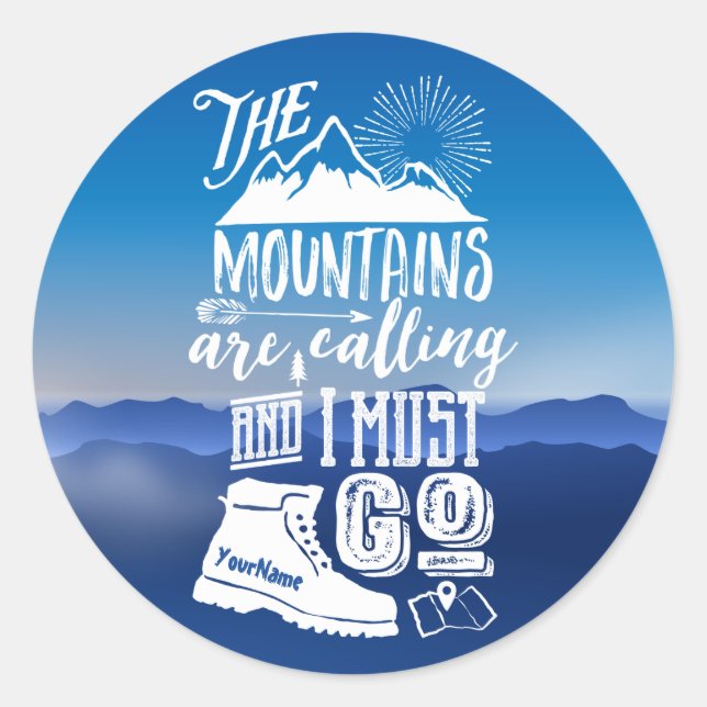 The Mountains are Calling and I Must Go Typography Classic Round Sticker (Front)