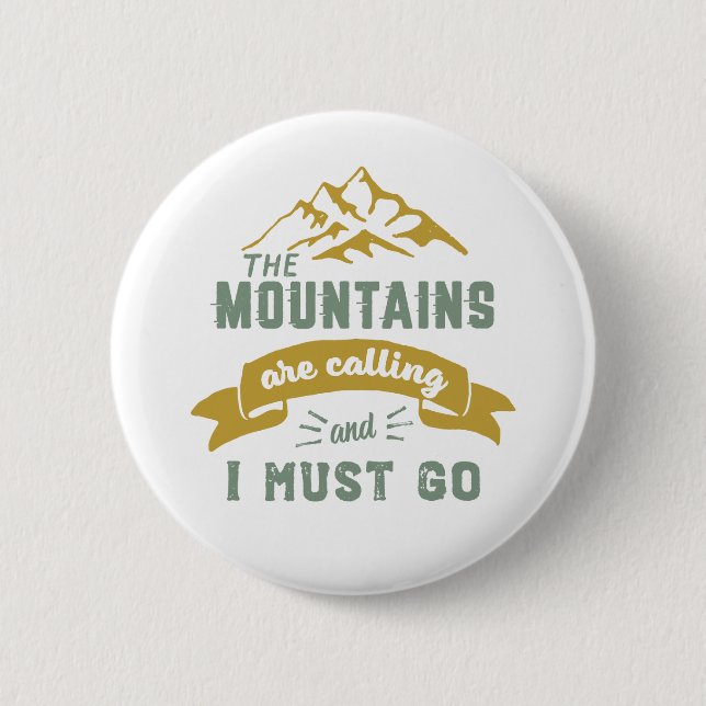 The Mountains Are Calling and I Must Go Vintage 6 Cm Round Badge (Front)
