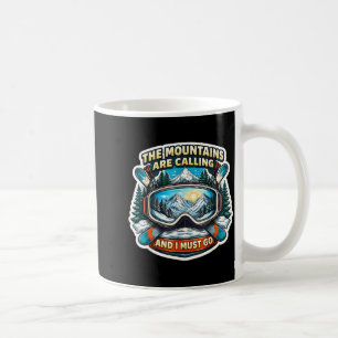 The mountains are calling and must go skiing skier coffee mug