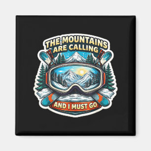 The mountains are calling and must go skiing skier magnet