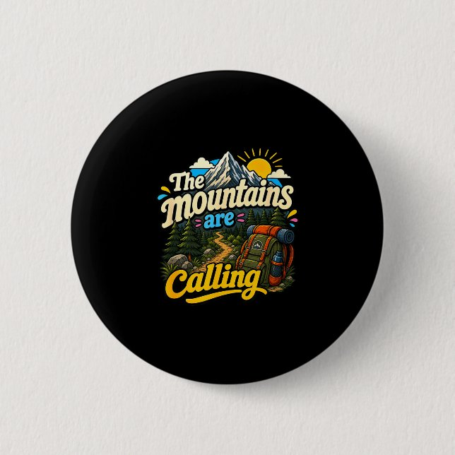 The mountains are calling funny hiking backpack 6 cm round badge (Front)